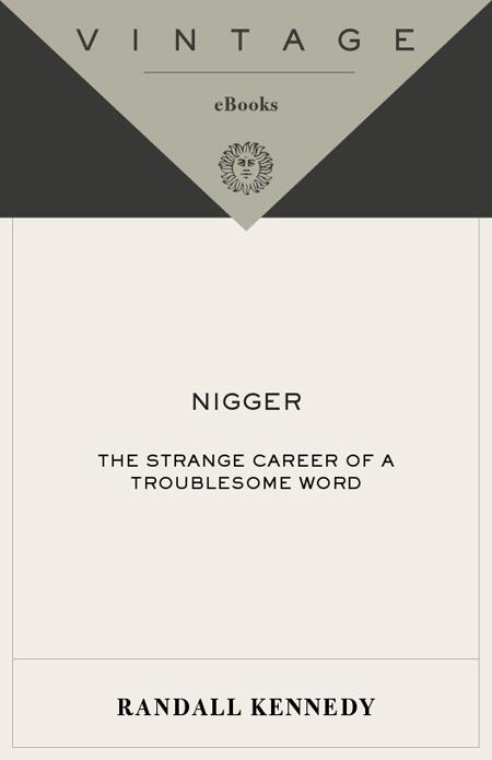 Acclaim for NIGGER by Randall Kennedy Kennedys commitment to racial justice - photo 1