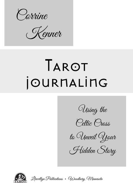 Tarot Journaling Using the Celtic Cross to Unveil Your Hidden Story 2006 by - photo 2