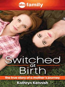 Kennish Kathryn - Switched at birth : the true story of a mothers journey