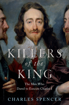 King of England Charles I - Killers of the king : the men who dared to execute Charles I