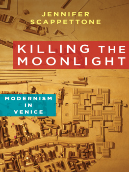 Scappettone - Killing the moonlight : modernism in Venice