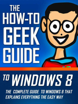 Klein Matthew The How-To Geek Guide to Windows 8