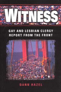 title Witness Gay and Lesbian Clergy Report From the Front author - photo 1