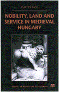 title Nobility Land and Service in Medieval Hungary Studies in Russia and - photo 1