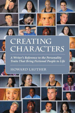 Lauther Creating characters : a writers reference to the personality traits that bring fictional people to life