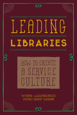 Kaspar Wendi Arant - Leading libraries : how to create a service culture