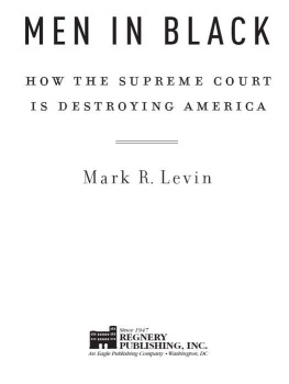 Levin - Men in black : how the Supreme Court is destroying America