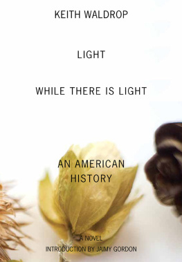 Waldrop - Light while there is light : an American history