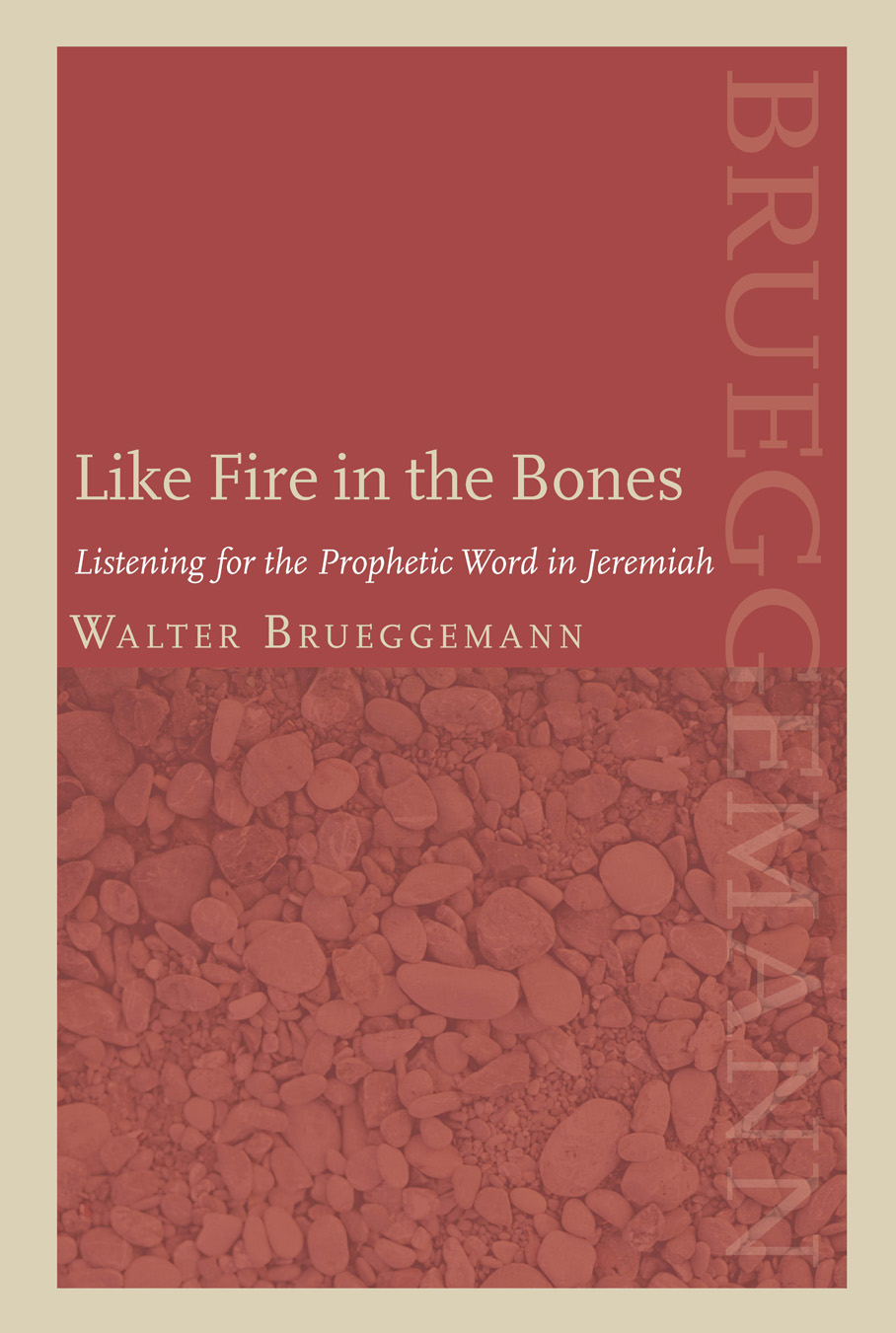 Like Fire in the Bones Like Fire in the Bones Listening for the Prophetic - photo 1