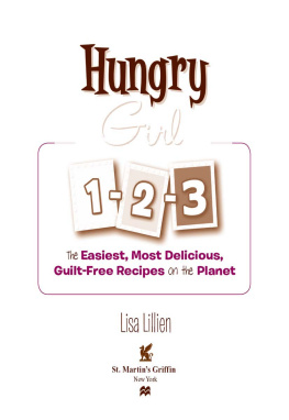 Lillien Hungry girl 1-2-3 : the easiest, most delicious, guilt-free recipes on the planet