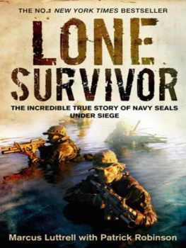 Marcus Luttrell - Lone Survivor: The Eyewitness Account of Operation Redwing and the Lost Heroes of SEAL Team 10