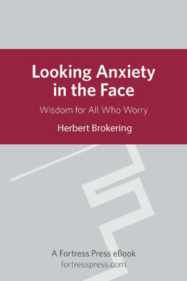 Brokering - Looking anxiety in the face : wisdom for all who worry