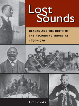 Spottswood Richard Keith - Lost sounds : Blacks and the birth of the recording industry, 1890-1919