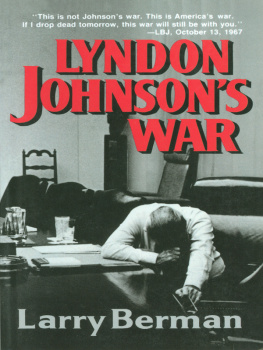 Johnson Lyndon B. Lyndon Johnsons war : the road to stalemate in Vietnam