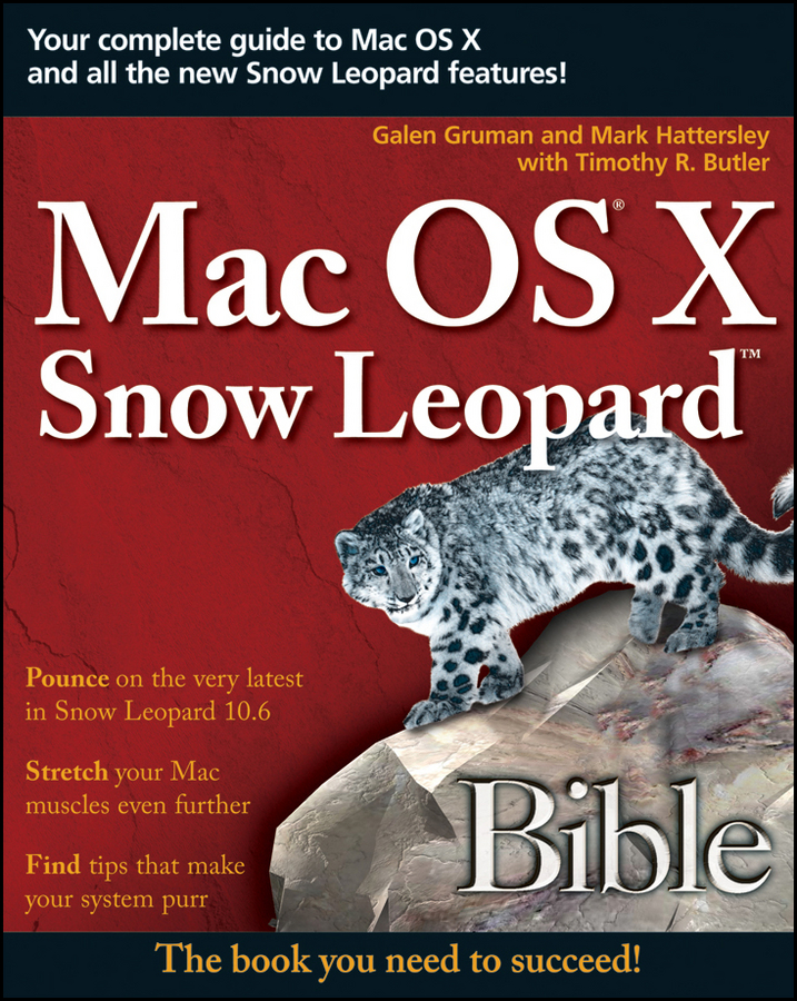 Mac OS X Snow Leopard Bible Galen Gruman Mark Hattersley with Timothy R - photo 1