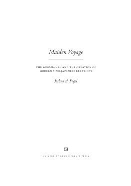 Fogel - Maiden voyage : the Senzaimaru and the creation of modern Sino-Japanese relations