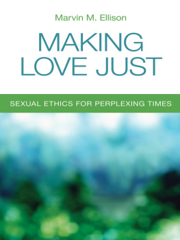 Ellison - Making love just : sexual ethics for perplexing times