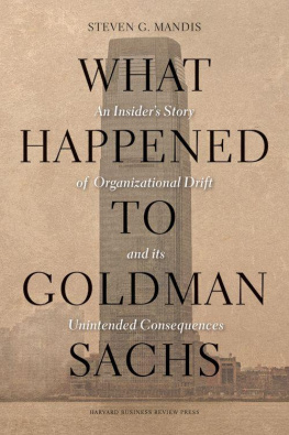 Mandis - What Happened to Goldman Sachs: An Insiders Story of Organizational Drift and Its Unintended Consequences