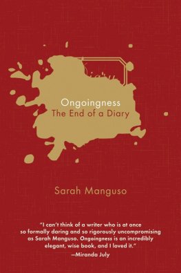 Sarah Manguso - Ongoingness: The End of a Diary