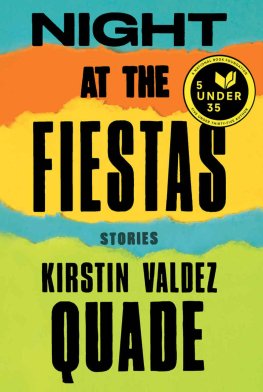 Kirstin Valdez Quade - Night at the Fiestas: Stories