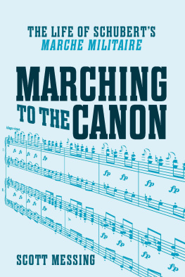 Messing - Marching to the canon : the life of Schuberts Marche militaire