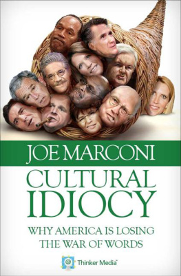 Joe Marconi - Cultural Idiocy:Why America Is Losing the War of Words