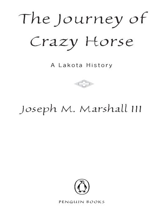 Table of Contents Praise for The Journey of Crazy Horse The legendary Lakota - photo 1