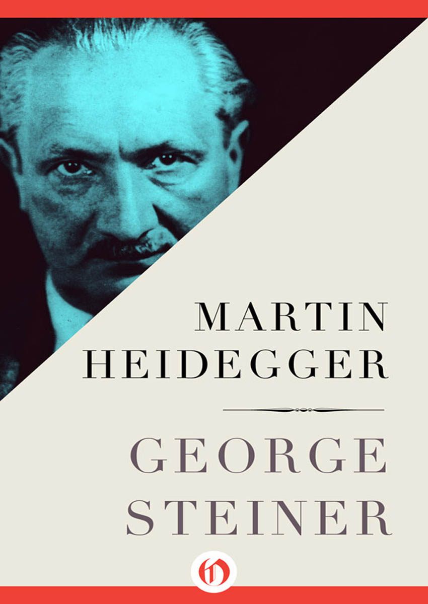 Martin Heidegger George Steiner For David who asked Some Basic Terms i - photo 1