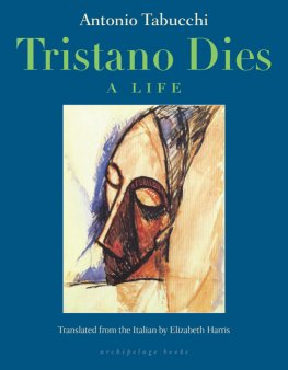 Antonio Tabucchi - Tristano Dies: A Life