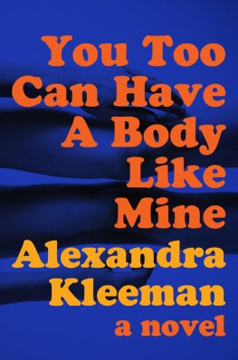 Alexandra Kleeman - You Too Can Have a Body Like Mine