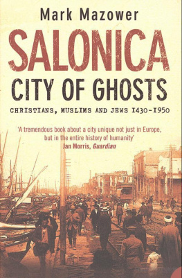 Mazower - Salonica, city of ghosts : Christians, Muslims, and Jews, 1430-1950