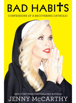 McCarthy Jenny Bad habits : confessions of a recovering Catholic