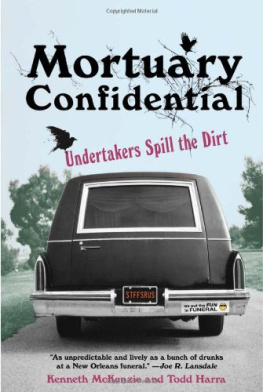 McKenzie Kenneth Mortuary confidential : undertakers spill the dirt