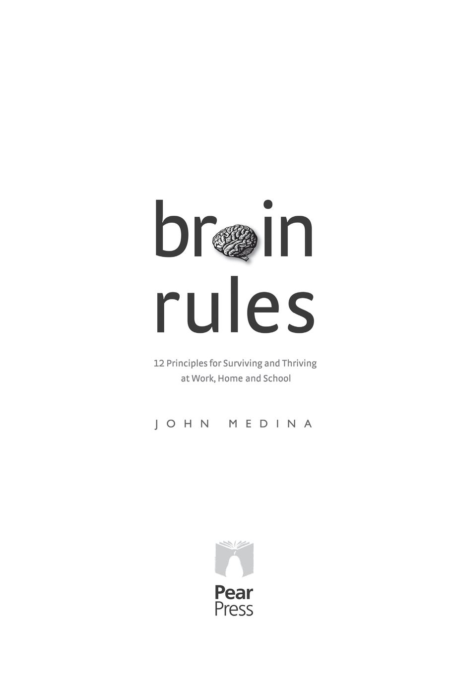 Table of Contents BONUS MATERIAL ONLINE brin rules 45-minute Brain Rule - photo 2