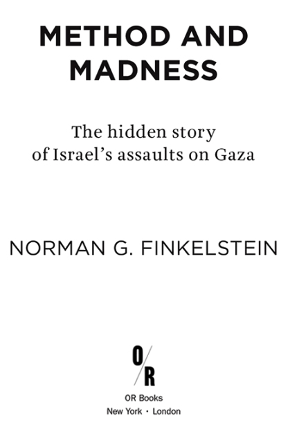 2014 Norman G Finkelstein Published by OR Books New York and London Visit our - photo 2