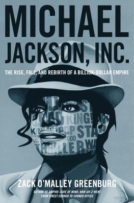 Greenburg Zack OMalley - Michael Jackson, Inc : the rise, fall and rebirth of a billion-dollar empire