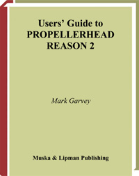 title Users Guide to Propellerhead Reason 2 author Garvey Mark - photo 1