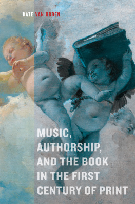 Van Orden - Music, Authorship, and the Book in the First Century of Print