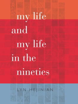 Hejinian Lyn My life : and, My life in the nineties