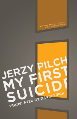 Jerzy Pilch - My First Suicide