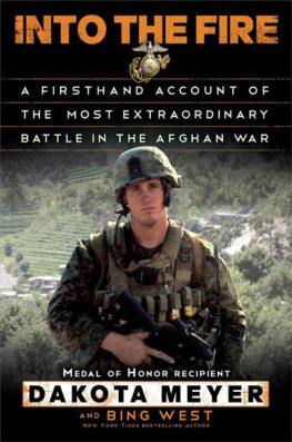 Meyer Dakota - Into the fire : a firsthand account of the most extraordinary battle in the afghan war