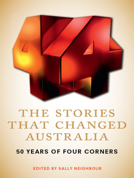 Sally Neighbour The Stories That Changed Australia: 50 Years of Four Corners