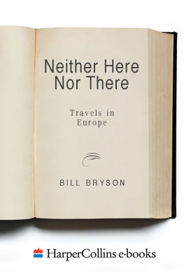 Bryson - Neither here nor there : travels in Europe