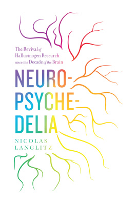 Langlitz - Neuropsychedelia : the revival of hallucinogen research since the decade of the brain