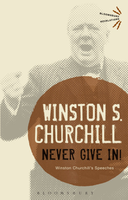 Churchill Winston Spencer Never give in! : the best of Winston Churchills speeches