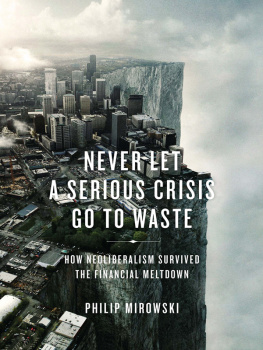 Philip Mirowski - Never Let a Serious Crisis Go to Waste