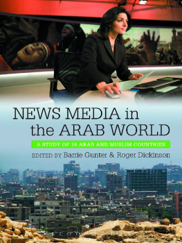 Dickinson Roger - News media in the Arab world : a study of 10 Arab and Muslim countries