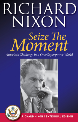 Richard Nixon Seize the Moment