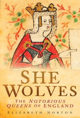 Norton - She wolves : the notorious queens of England