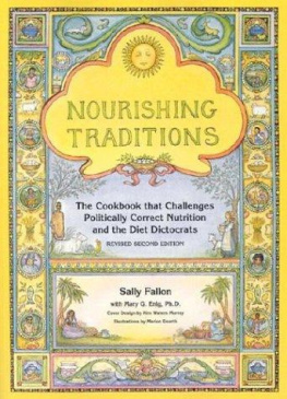 Fallon Sally Nourishing traditions : the cookbook that challenges politically correct nutrition and the diet dictocrats